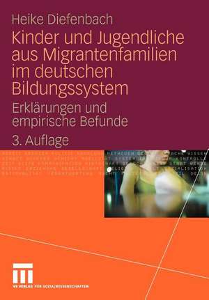 Kinder und Jugendliche aus Migrantenfamilien im deutschen Bildungssystem: Erklärungen und empirische Befunde de Heike Diefenbach