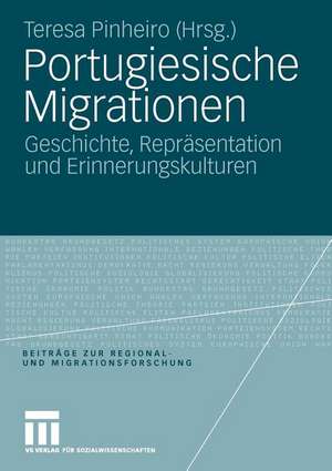 Portugiesische Migrationen: Geschichte, Repräsentation und Erinnerungskulturen de Teresa Pinheiro