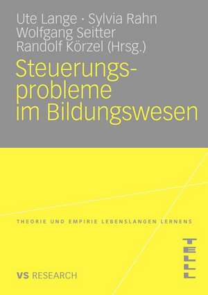 Steuerungsprobleme im Bildungssystem: Theoretische Probleme, strategische Ansätze, empirische Befunde de Ute Lange