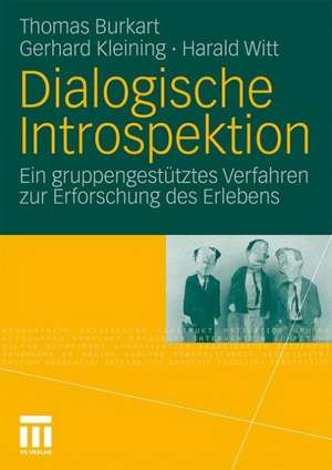 Dialogische Introspektion: Ein gruppengestütztes Verfahren zur Erforschung des Erlebens de Thomas Burkart