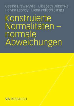 Konstruierte Normalitäten - normale Abweichungen de Gesine Drews-Sylla