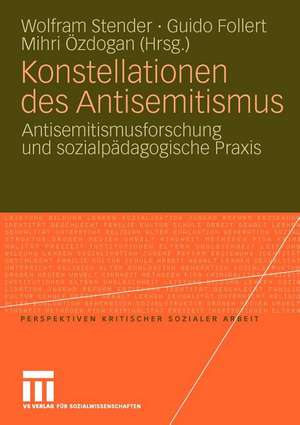 Konstellationen des Antisemitismus: Antisemitismusforschung und sozialpädagogische Praxis de Wolfram Stender