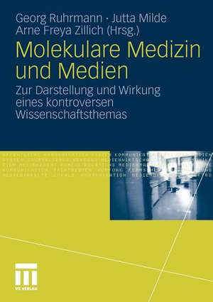 Molekulare Medizin und Medien: Zur Darstellung und Wirkung eines kontroversen Wissenschaftsthemas de Georg Ruhrmann