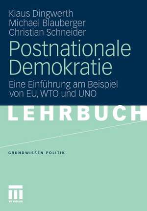 Postnationale Demokratie: Eine Einführung am Beispiel von EU, WTO und UNO de Klaus Dingwerth