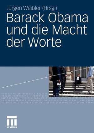 Barack Obama und die Macht der Worte de Jürgen Weibler