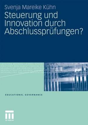 Steuerung und Innovation durch Abschlussprüfungen? de Svenja Mareike Kühn