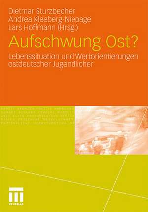 Aufschwung Ost?: Lebenssituation und Wertorientierungen ostdeutscher Jugendlicher de Dietmar Sturzbecher