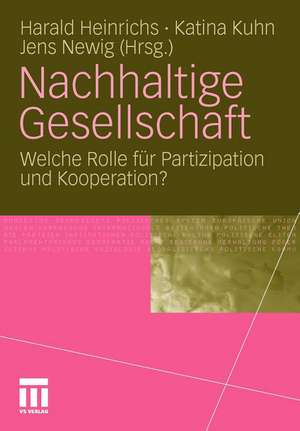 Nachhaltige Gesellschaft: Welche Rolle für Partizipation und Kooperation? de Harald Heinrichs