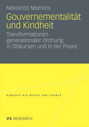 Gouvernementalität und Kindheit: Transformationen generationaler Ordnung in Diskursen und in der Praxis de Nektarios Ntemiris