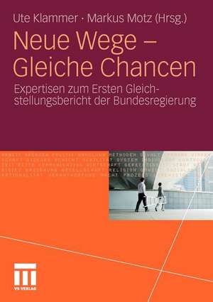 Neue Wege - Gleiche Chancen: Expertisen zum Ersten Gleichstellungsbericht der Bundesregierung de Ute Klammer