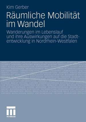 Räumliche Mobilität im Wandel: Wanderungen im Lebenslauf und ihre Auswirkungen auf die Stadtentwicklung in Nordrhein-Westfalen de Kim Lücking