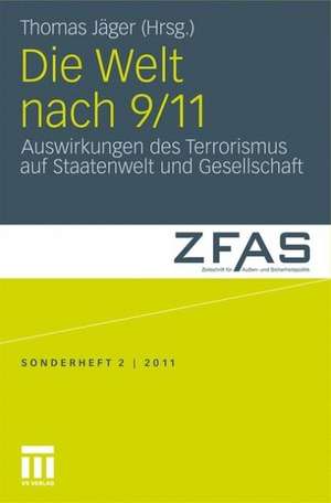 Die Welt nach 9/11: Auswirkungen des Terrorismus auf Staatenwelt und Gesellschaft de Thomas Jäger