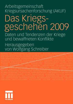 Das Kriegsgeschehen 2009: Daten und Tendenzen der Kriege und bewaffneten Konflikte de Wolfgang Schreiber