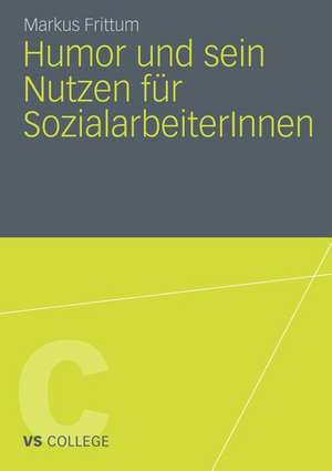 Humor und sein Nutzen für SozialarbeiterInnen de Markus Frittum