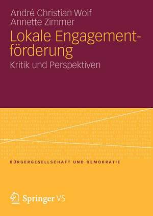 Lokale Engagementförderung: Kritik und Perspektiven de André Christian Wolf