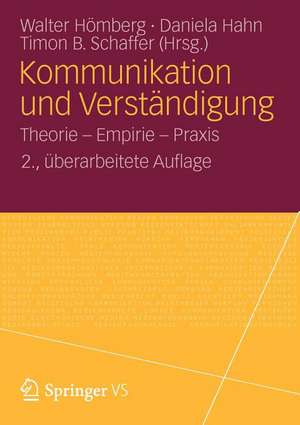 Kommunikation und Verständigung: Theorie - Empirie - Praxis de Walter Hömberg