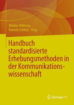 Handbuch standardisierte Erhebungsverfahren in der Kommunikationswissenschaft de Wiebke Möhring