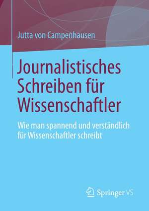 Wissenschaft vermitteln: Eine Anleitung für Wissenschaftler de Jutta Campenhausen