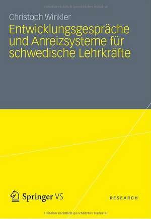 Entwicklungsgespräche und Anreizsysteme für schwedische Lehrkräfte: Instrumente des schulischen Personalmanagements vor dem Hintergrund des neuen Steuerungsmodells de Christoph Winkler