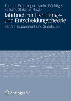 Jahrbuch für Handlungs- und Entscheidungstheorie: Band 7: Experiment und Simulation de Thomas Bräuninger