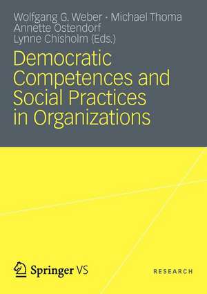 Democratic Competences and Social Practices in Organizations de Wolfgang Weber