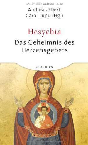 Hesychia - Das Geheimnis des Herzensgebets de Andreas Ebert