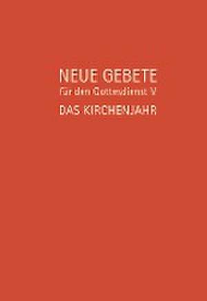 Neue Gebete für den Gottesdienst V de Eckhard Herrmann