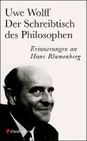 Der Schreibtisch des Philosophen de Uwe Wolff