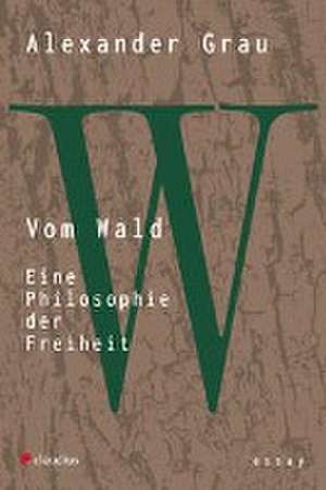 Vom Wald de Alexander Grau