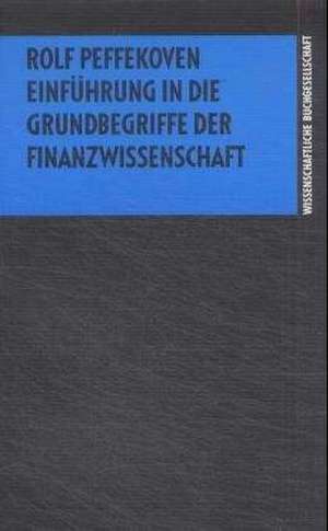 Einführung in die Grundbegriffe der Finanzwissenschaft de Rolf Peffekoven