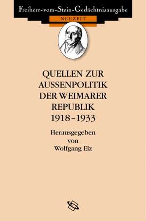 Quellen zur Außenpolitik der Weimarer Republik de Wolfgang Elz