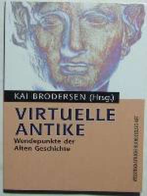 Virtuelle Antike de Kai Brodersen