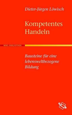 Kompetentes Handeln de Dieter J Löwisch