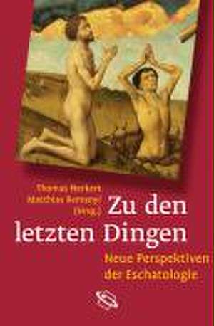 Zu den letzten Dingen de Thomas Herkert