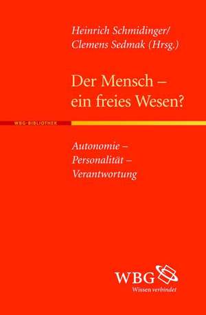 Der Mensch - ein freies Wesen? de Schmidinger Heinrich