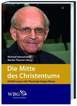 Die Mitte des Christentums de Richard Heinzmann