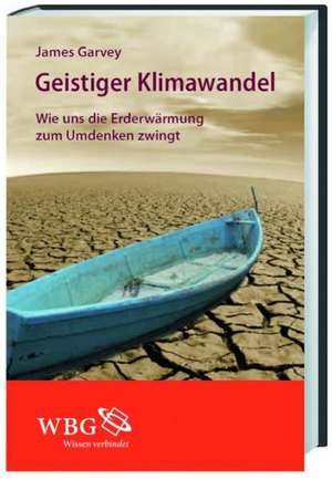 Geistiger Klimawandel de James Garvey