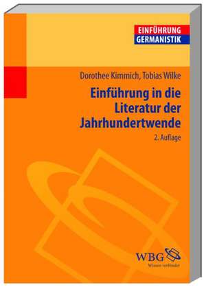 Einführung in die Literatur der Jahrhundertwende de Dorothee Kimmich