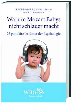 Warum Mozart Babys nicht schlauer macht de Scott Lilienfeld