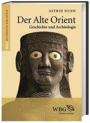 Der Alte Orient de Astrid Nunn