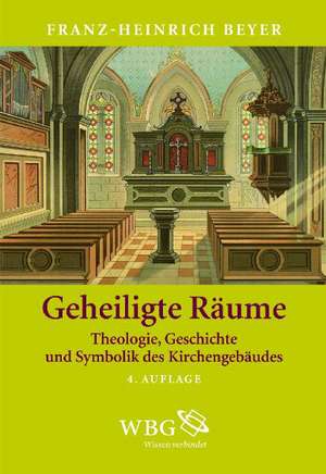 Geheiligte Räume de Franz-Heinrich Beyer