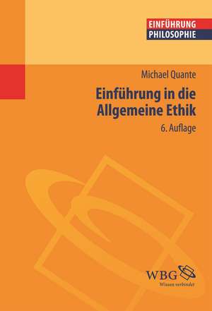 Einführung in die Allgemeine Ethik de Michael Quante