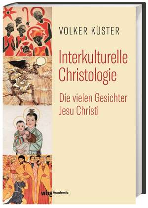 Interkulturelle Christologie de Volker Küster