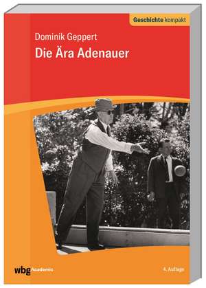 Die Ära Adenauer de Dominik Geppert