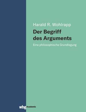 Der Begriff des Arguments de Harald R. Wohlrapp