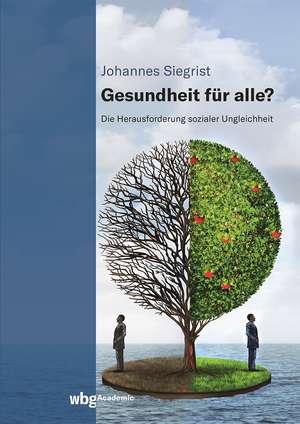 Gesundheit für alle? de Johannes Siegrist