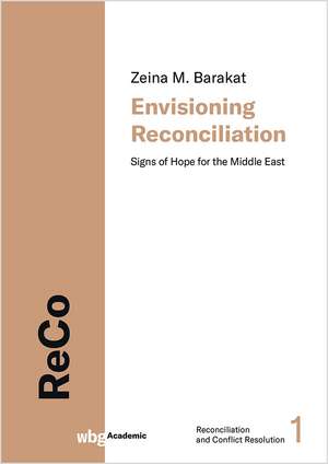 Envisioning Reconciliation de Zeina Barakat