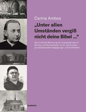 "Unter allen Umständen vergiß nicht deine Bibel..." de Carina Ambos