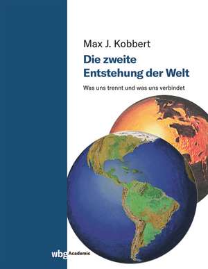 Die zweite Entstehung der Welt de Max J. Kobbert