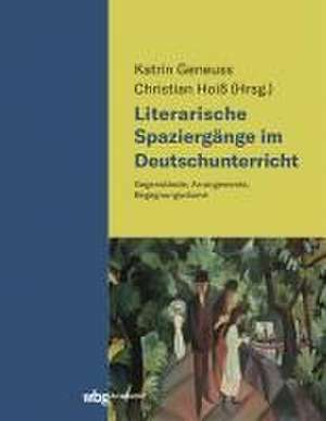 Literarische Spaziergänge im Deutschunterricht de Katrin Geneuss